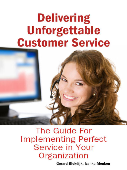 Title details for Delivering Unforgettable Customer Service: The Guide For Implementing Perfect Service in Your Organization by Ivanka Menken - Available